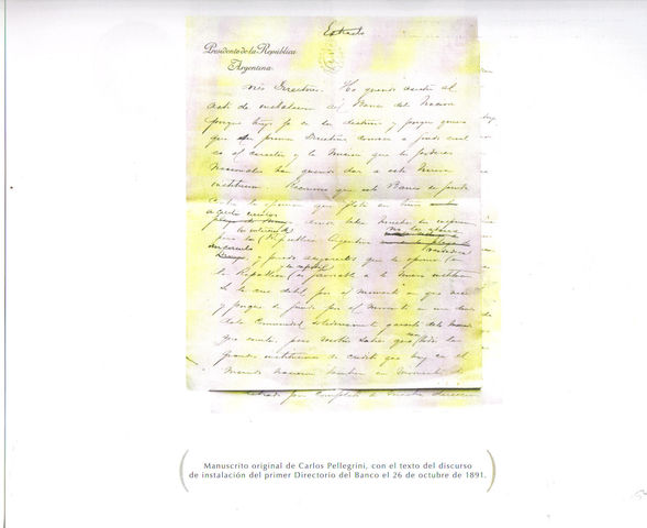 Manuscrito original de Carlos Pellegrini , con texto del discurso de instalacion del primer Director del Banco el 26 de octubre de 1891 .